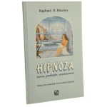 Hipnoza teoria, praktyka, zastosowanie Raphael H. Rhodes [1999]
