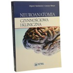 Neuroanatomia czynnościowa i kliniczna Olgierd Narkiewicz, Janusz Moryś [2014]