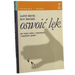 Oswoić lęk Jak radzić sobie z niepokojem i napadami paniki? Judith Bemis, Amr Barrada ; przekł. Lidia Lewicka [2002]