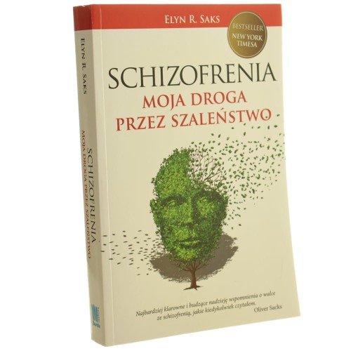 Schizofrenia moja droga przez szaleństwo Elyn R. Saks [2014]