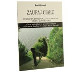 Zaufaj ciału ćwiczenia, które uwalniają traumę, stres i emocje (TRE) David Berceli [2011]