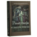 Prostytucja w Średniowieczu Rossiaud Jacques [1997]