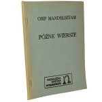 Późne wiersze Osip Mandelsztam wybór, przekł. [z ros.] i oprac. Stanisław Barańczak [drugi obieg / 1981]