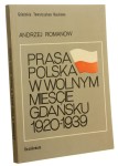 Prasa polska w Wolnym Mieście Gdańsku (1920-1939) Andrzej Romanow [1979]