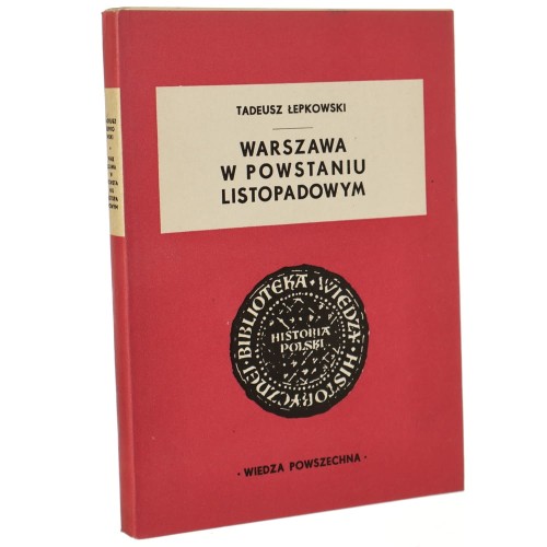 Warszawa w Powstaniu Listopadowym Łepkowski Tadeusz [Biblioteka Wiedzy Historycznej / 1965]