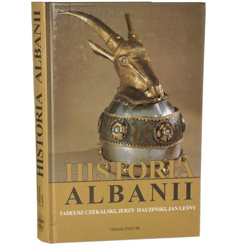 Historia Albanii Tadeusz Czekalski, Jerzy Hauziński, Jan Leśny [2009]