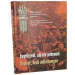 Zwyciężeni, ale nie pokonani polska Dywizja na szwajcarskiej ziemi 1940-1945 Besiegt, doch unbezwungen : eine polnische Division auf dem schweizerischen Boden 1940-1945 scenariusz i red. Zygmunt Prugar-Ketling aut. tekstów Aleksander Blum i inni [2000]