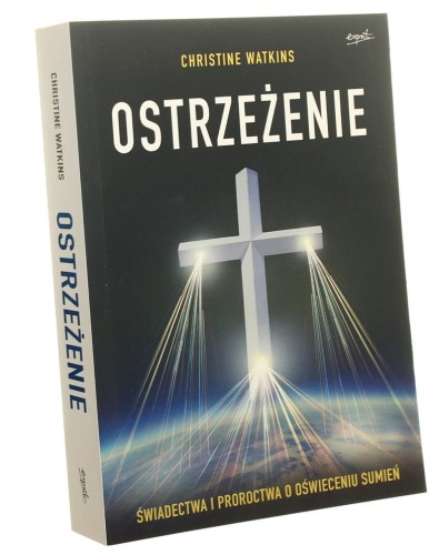 Ostrzeżenie Świadectwa i proroctwa o oświeceniu sumień Watkins Christine (2020)