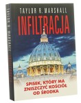 Infiltracja Spisek, który ma zniszczyć Kościół od środka Taylor R. Marshall (2020)