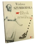 Błysk rewolwru Wisława Szymborska [2013]