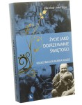 Życie jako dojrzewanie świętości Maksymilian Maria Kolbe Zdzisław Józef Kijas [2019]
