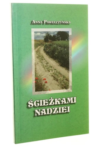 Ścieżkami nadziei Anna Pawełczyńska [2011]