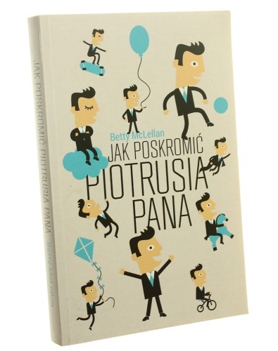 Jak poskromić Piotrusia Pana Betty McLellan [2014]