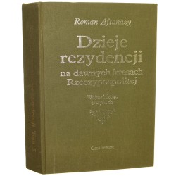Dzieje rezydencji na dawnych kresach Rzeczypospolitej [cz. 2, Ziemie ruskie Korony]. t. V, Województwo wołyńskie Roman Aftanazy [1994]
