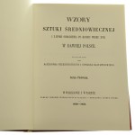 Wzory sztuki średniowiecznej i z epoki Odrodzenia po koniec wieku XVII w dawnej Polsce. Serya 1-3 wydawane przez Alexandra Przezdzieckiego i Edwarda Rastawieckiego [1986-1988]