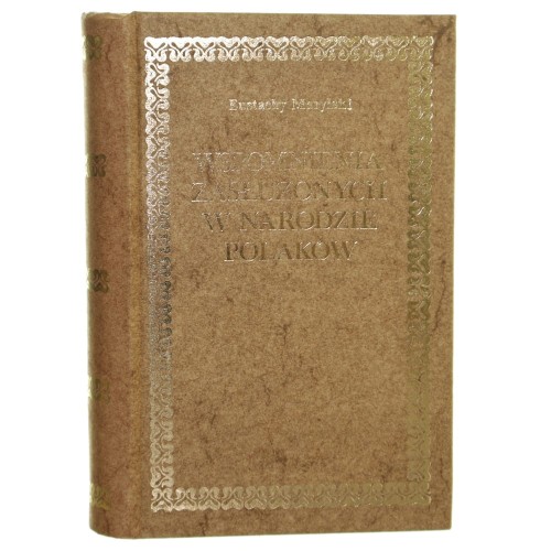 Wspomnienia zasłużonych w narodzie Marylski Eustachy [reprint]
