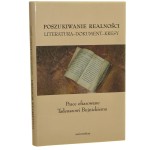 Poszukiwanie realności literatura, dokument, Kresy prace ofiarowane Tadeuszowi Bujnickiemu pod red. Stanisława Gawlińskiego i Wojciecha Ligęzy [2003]