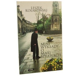 Mini wykłady o maxi sprawach Kołakowski Leszek Seria pierwsza [1999]