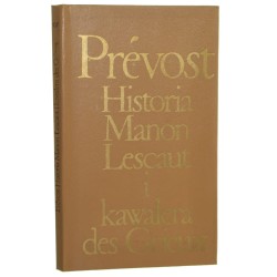 Historia Manon Lescaut i kawalera des Grieux Prevost [Biblioteka Klasyki Polskiej i Obcej  / 1974]