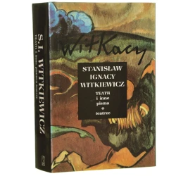 Teatr i inne pisma o teatrze Stanisław Ignacy Witkiewicz [Dzieła Zebrane / 1995]