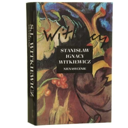 Nienasycenie Stanisław Ignacy Witkiewicz [Dzieła Zebrane / 1992]
