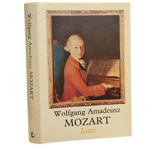 Listy Mozart Wolfgang Amadeusz Wybór przekład komentarze kalendarium indeksy Ireneusz Dembowski (1991)