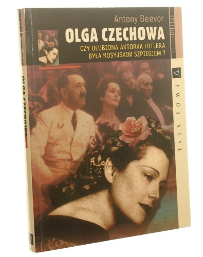 Olga Czechowa Czy ulubiona aktorka Hitlera była rosyjskim szpiegiem? Antony Beevor [2005]