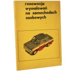 Renowacja wymalowań na samochodach osobowych Stanisław Ojrzyński Zjednoczenie Przemysłu Farb i Lakierów "Polifarb" Gliwice [1970]