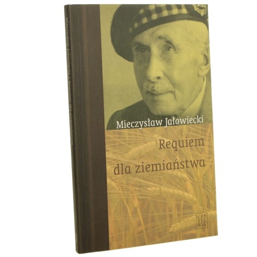 Requiem dla ziemiaństwa Jałowiecki Mieczysław [2003]