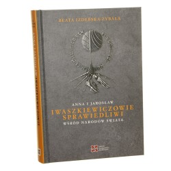 Anna i Jarosław Iwaszkiewiczowie Sprawiedliwi wśród Narodów Świata Beata Izdebska-Zybała [2022]