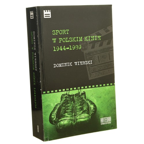 Sport w polskim kinie 1944-1989 Dominik Wierski [2014]