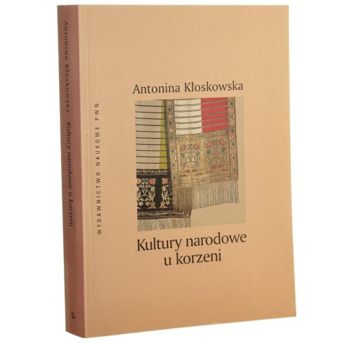 Kultury narodowe u korzeni Kłoskowska Antonina [2005]
