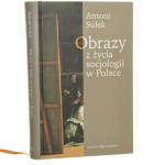 Obrazy z życia socjologii w Polsce Antoni Sułek [2011]