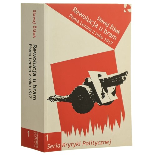 Rewolucja u bram pisma wybrane z roku 1917 W. I. Lenin wybrał, wprow. oraz posł. opatrzył Slavoj Žižek [2007]