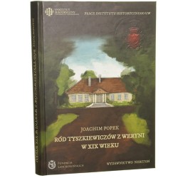 Ród Tyszkiewiczów z Weryni w XIX wieku Joachim Popek [2018]