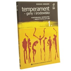 Temperament geny i środowisko Porównania wewnątrz i międzypopulacyjne t. I Bogdan Zawadzki [2002]
