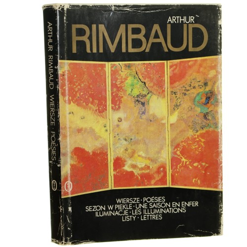 Wiersze Sezon w piekle Iluminacje Listy Arthur Rimbaud Przeł. [z fr.] Józef Czechowicz [et al.] Wybrał, oprac. i posłowiem opatrzył Artur Międzyrzecki [1993]