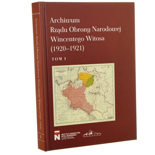 Archiwum Rządu Obrony Narodowej Wincentego Witosa (1920-1921) T. I Redakcja naukowa Marian Marek Drozdowski [2021]