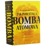 Jak powstała bomba atomowa Richard Rhodes [2021]