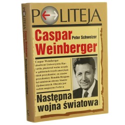 Następna wojna światowa Caspar Weinberger [oraz] Peter Schweizer [przedm. Margaret Thatcher] ; z ang. przeł. Ludwik Stawowy [Politeja / 1999]