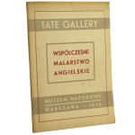 Współczesne malarstwo angielskie wystawa zorganizowana przez British Council Tate Gallery, Londyn [przedm. John Rothenstein] [1946]