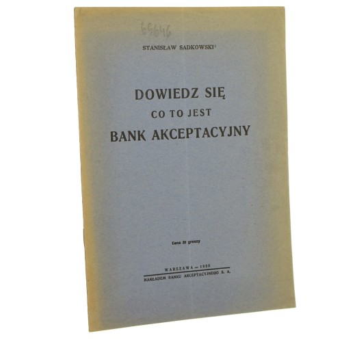 Dowiedz się, co to jest Bank Akceptacyjny Stanisław Sadkowski [1933]
