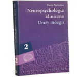 Neuropsychologia kliniczna Urazy mózgu  tom I-II Pąchalska Maria [2007]