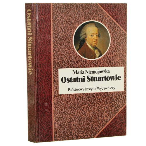 Ostatni Stuartowie Niemojowska Maria [Biografie Sławnych Ludzi / 1992]