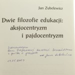 Dwie filozofie edukacji: aksjocentryzm i pajdocentryzm Jan Zubelewicz [2003]