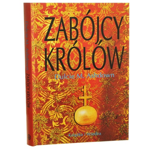 Zabójcy królów Dulcie M. Ashdown [2002]