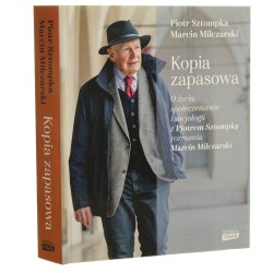 Kopia zapasowa o życiu, społeczeństwie i socjologii z Piotrem Sztompką rozmawia Marcin Milczarski [2023]