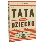 Tata kontra dziecko przewodnik po meandrach rodzicielstwa Doug Moe [2019]