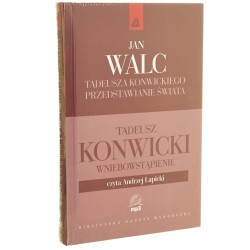 Tadeusza Konwickiego przedstawianie świata Jan Walc posł. Tadeusza Lubelski [Biblioteka Gazety Wyborczej / 2010]