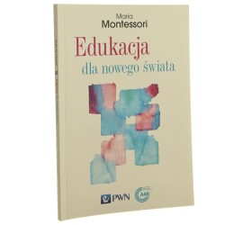 Edukacja dla nowego świata Maria Montessori [2023]